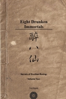 Secrets of Drunken Boxing: The Eight Immortals 0359749534 Book Cover