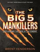The Big 5 Mankillers: Declawing the Lies of the Enemy 1684346762 Book Cover