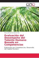 Evaluación del Desempeño del Talento Humano Basado en Competencias: Evaluación por Competencias, Desarrollo del Capital Humano 6202168544 Book Cover