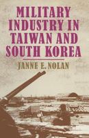 Military Industry in Taiwan and South Korea 1349181188 Book Cover