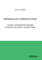 Rollendasein und verhindertes Erleben: Literatur Und Literarische Bezüge Im Kontext Des Stiller Von Max Frisch 3898210103 Book Cover