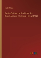 Quellen-Beitrage Zur Geschichte Des Bauern-Aufruhrs in Salzburg 1525 Und 1526 1141531747 Book Cover