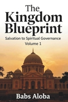 The Kingdom Blueprint: Salvation to Spiritual Governance B0GHNFB3TC Book Cover