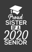 Proud Sister Of 2020: Proud Sister Of 2020 Senior Notebook - Funny Pride Graduation Doodle Diary Book Gift For Graduated Student From Brother To Sis On Last Day Of School For Senior Graduating And Cel 1079374914 Book Cover