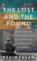 The Lost and the Found: A True Story of Homelessness, Found Family, and Second Chances B0GSW83PD7 Book Cover