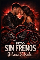 Sexo sin Frenos. (Spanish Edition) B0DN6LZY2Q Book Cover