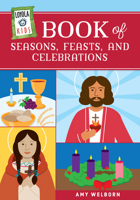 Loyola Kids Book of Seasons, Feasts, and Celebrations 082945487X Book Cover