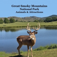 Great Smoky Mountains National Park Kids Book: Great Way for Kids to See the Animals and Attractions in Smoky Mountains National Park 1960612883 Book Cover