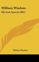 William Windom: His Last Speech 1120957583 Book Cover