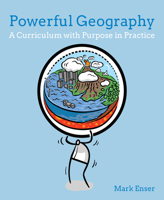Powerful Geography: A curriculum with purpose in practice 1785835114 Book Cover