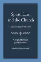 Spirit, Law, and the Church: Critiques of Rudolph Sohm 9076660557 Book Cover