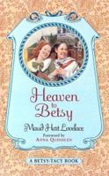Heaven to Betsy: A Betsy-Tacy High School Story 0064401103 Book Cover