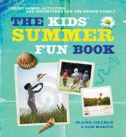 The Kids' Summer Fun Book: Great Games, Activities, and Adventures for the Whole Family 0764145819 Book Cover