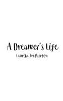 A Dreamer's Life: Finding Freedom 1542700000 Book Cover