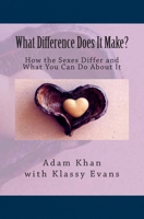 What Difference Does It Make?: How the Sexes Differ and What You Can Do About It 0962465658 Book Cover