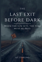 The Last Exit Before Dark B0GTWHPZS5 Book Cover