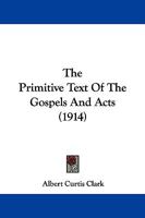 The primitive text of the Gospels and Acts, 1165590514 Book Cover