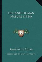 Life and Human Nature 0548637318 Book Cover