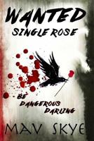 Wanted: Single Rose 1517226775 Book Cover