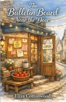 The Bulletin Board Near the Door B0GPND6NW1 Book Cover