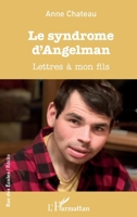Le syndrome D'Angelman: Lettres à mon fils (Rue Des Écoles) (French Edition) 2343257353 Book Cover