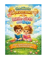One-Minute Devotions for Little Girls and Boys: Short, Gentle Faith Lessons for Preschool Kids B0GHJZS6X1 Book Cover