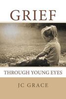 Grief Through Young Eyes 1532806523 Book Cover