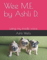 Wee M.E. by Ashli D.: using my inside voice 1537472259 Book Cover