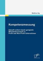 Kompetenzmessung: Zukunft Sichern Durch Geeignete Mitarbeiterauswahl in Profit Und Non-Profit Unternehmen 3836682583 Book Cover