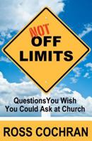 Not Off Limits: Questions You Wish You Could Ask at Church 0891123555 Book Cover