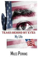 Tears Behind My Eyes: My Life 0912603542 Book Cover