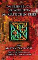 Das kleine Buch der Weisheiten des Keltischen Reiki (German Edition) 1907282939 Book Cover