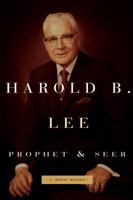 Harold B. Lee: Prophet & Seer 0884945731 Book Cover