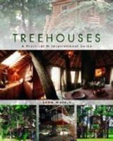 Treehouses : A Practical and Inspirational Guide 1843401371 Book Cover