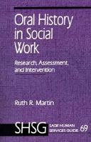 Oral History in Social Work: Research, Assessment, and Intervention 0803943830 Book Cover