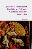 Lexikon Der Katholischen Bischöfe Im Polen Des Goldenen Zeitalters 1500-1600 3506703188 Book Cover