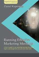 Running Effective Marketing Meetings 178300018X Book Cover