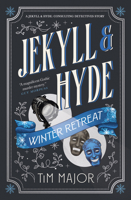 Jekyll & Hyde: Consulting Detectives - Jekyll & Hyde: Winter Retreat 1835413501 Book Cover