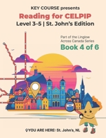 Reading for CELPIP Level 3-5: St. John's Edition | Book 4 of 6 (Complex CELPIP Preparation (Level 3-5)) B0FK2F6D3F Book Cover