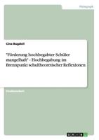 "Förderung hochbegabter Schüler mangelhaft" - Hochbegabung im Brennpunkt schultheoretischer Reflexionen 3638675041 Book Cover