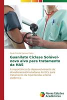 Guanilato Ciclase Soluvel- Novo Alvo Para Tratamento Da Has 3639692101 Book Cover