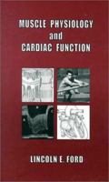 Muscle Physiology and Cardiac Function 1884125727 Book Cover