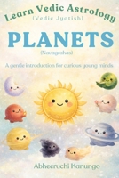 PLANETS: (Navgrahas) (Learn Vedic Astrology (Vedic Jyotish)) B0GSFP5VMG Book Cover