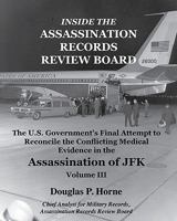 Inside the Assassination Records Review Board: The U.S. Government's Final Attempt to Reconcile the Conflicting Medical Evidence in the Assassination of JFK (V. 2) 0984314415 Book Cover