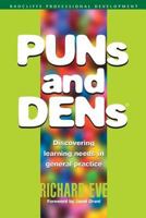 Puns And Dens: Discovering Learning Needs in General Practice (Radcliffe Professional Development Series) 1857758072 Book Cover