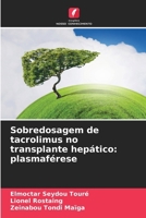 Sobredosagem de tacrolimus no transplante hepático: plasmaférese (Portuguese Edition) 6630236688 Book Cover