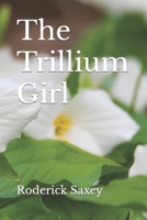 The Trillium Girl B0BRZ4JDGZ Book Cover