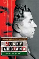 Lucky Luciano: Mafia Murderer and Secret Agent