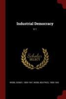 Industrial Democracy; Volume 1 1017429340 Book Cover