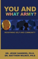 You and What Army? Redefining Self and Community B0B14HSVYW Book Cover